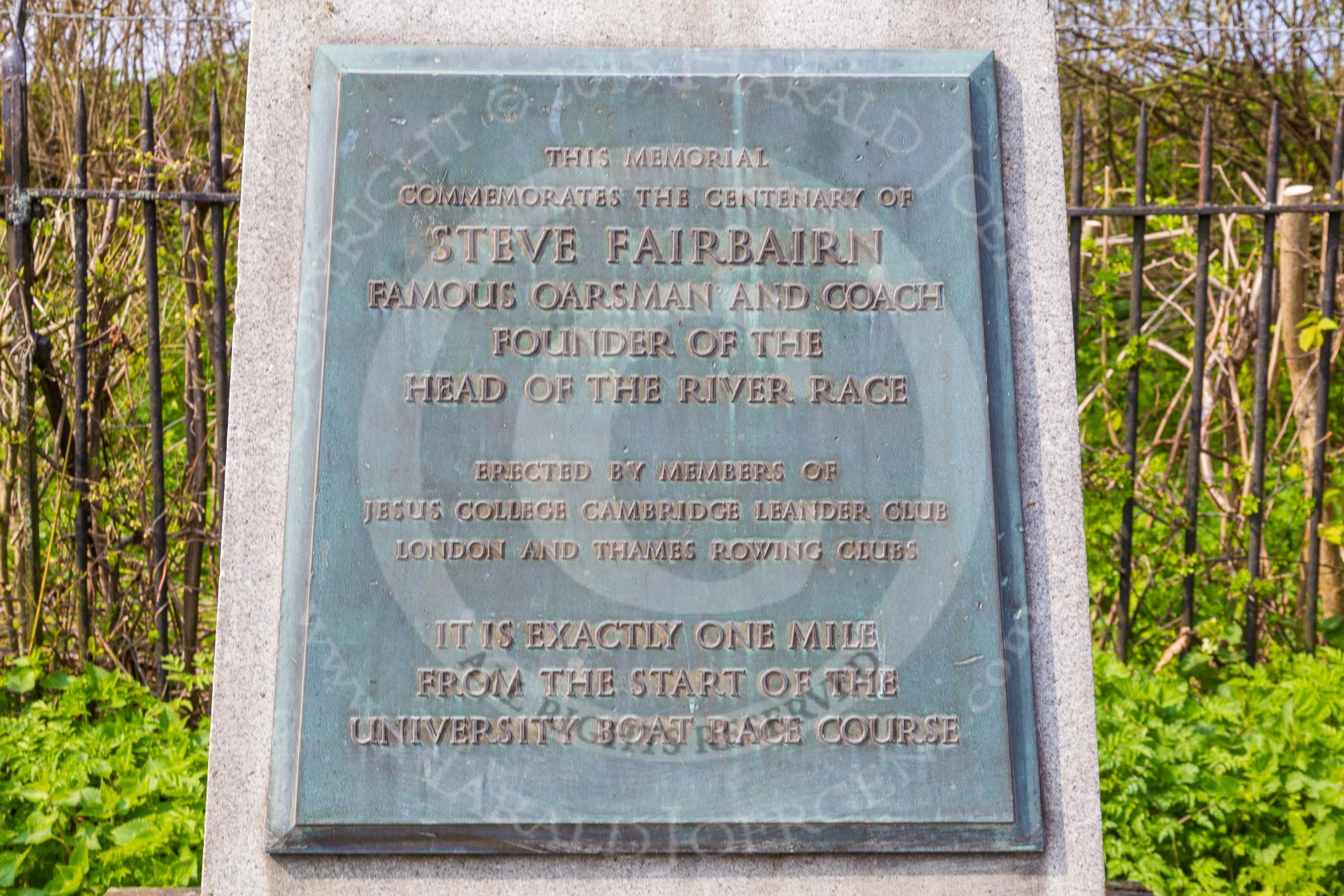 The Milepost: "This Memorial commemorates the centenery of Steve Fairbarn, famous oarsman and coach, founder of the Head of the River Race. Erected by members of Jesus CollegeCambridge Leander Club London and Thames Rowing Clubs. It is exactly one mile from the start of the University Boat Race Course."